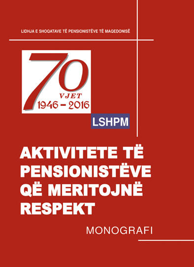 Monografi, Aktivitete të pensionistëve që meritojnë respekt, 70 vjet 1946-2016